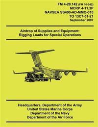 Airdrop of Supplies and Equipment: Rigging Loads for Special Operations
