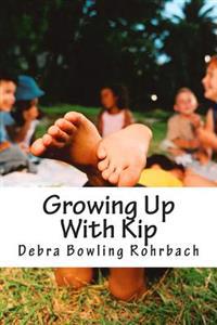 Growing Up With Kip