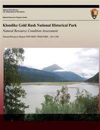 Klondike Gold Rush National Historical Park: Natural Resource Condition Assessment