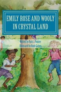 Bokomslag för "Emily Rose and Wooly in Crystal Land: Book 2"