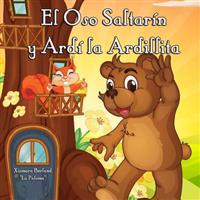 El oso  saltar�n y Ardi la ardilla / The jumping bear and Ardi the squirrel