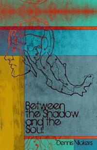 Between the Shadow and the Soul