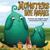 Monsters Have Mommies