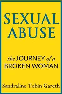 Sexual Abuse: The Journey of a Broken Woman