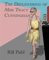 The Deflowering of Miss Tracy Cunningham: Formerly Back Story