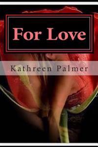 For Love: A story of love and betrayal