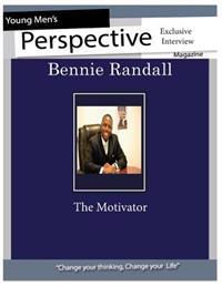 Young Men's Perspective Magazine's Exclusive: Bennie Randall: Young Men's Perspective Magazine