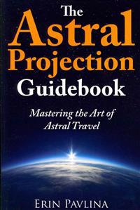 The Astral Projection Guidebook