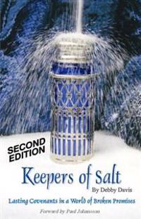 Keepers of Salt: Lasting Covenants in a World of Broken Promises