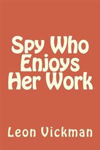Spy Who Enjoys Her Work