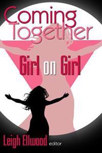 Coming Together: Girl on Girl