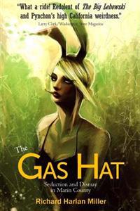 The Gas Hat: Seduction and Dismay in Marin County