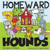 Homeward Hounds: Hopeful tales for a second chance, told by lovable hounds as they wait in the shelter for a new home.