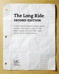 The Long Ride, Second Edition: A collection of student writings based on the events that are part of the long struggle for civil rights and social ju