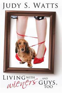 Living with Wieners ... and guys, too