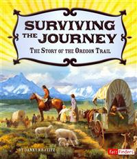 Surviving the Journey: The Story of the Oregon Trail