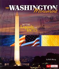 The Washington Monument: Myths, Legends, and Facts