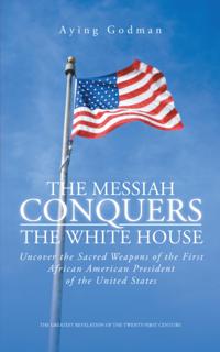 Messiah Conquers the White House
