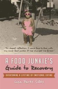 Bokomslag for "A Food Junkie's Guide to Recovery"