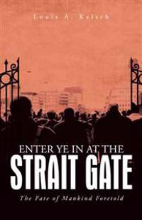 Bokomslag for "Enter Ye in at the Strait Gate"