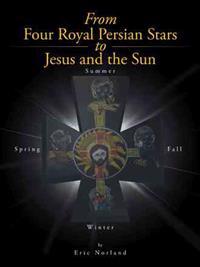 From Four Royal Persian Stars to Jesus and the Sun