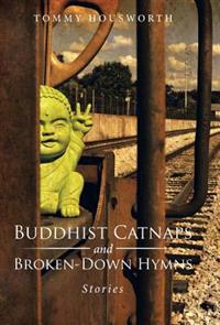 Bokomslag for "Buddhist Catnaps and Broken-Down Hymns"