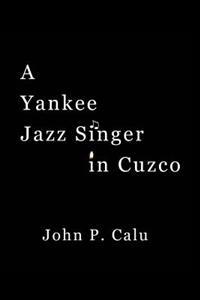 A Yankee Jazz Singer in Cuzco