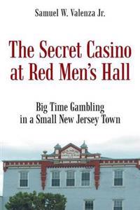 Bokomslag för "The Secret Casino at Red Men's Hall"