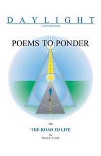 Poems to Ponder on the Road to Life