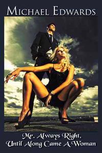 Mr. Always Right, Until Along Came a Woman
