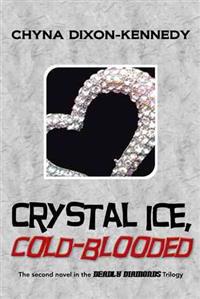 Crystal Ice, Cold-Blooded