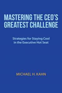 Mastering the Ceo'S Greatest Challenge