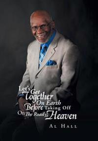 Bokomslag för "Let's Get Together On Earth Before Taking Off On The Road To Heaven"