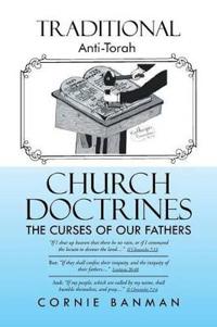 Traditional Anti-Torah Church Doctrines