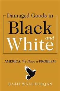 Damaged Goods in Black and White