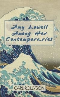 Amy Lowell Among Her Contemporaries