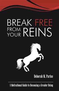 Break Free From Your Reins