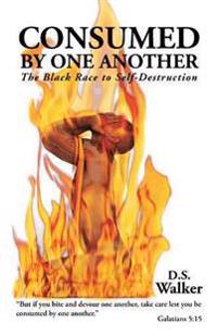 Consumed by One Another
