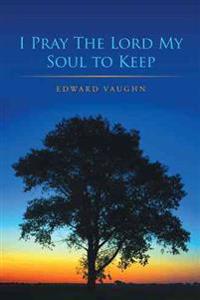 I Pray The Lord My Soul to Keep