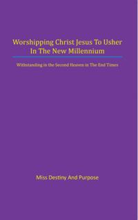 Worshipping Christ Jesus to Usher in the New Millennium