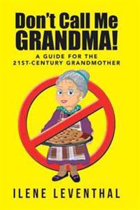 Don't Call Me Grandma!