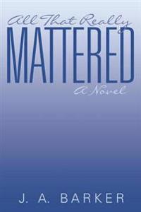 All That Really Mattered