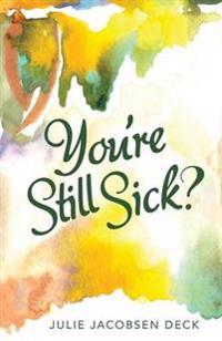 Bokomslag for "You're Still Sick?"