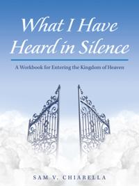What I Have Heard in Silence