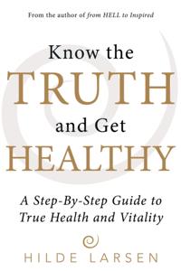 Know the Truth and Get Healthy