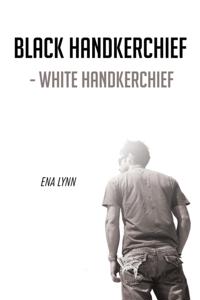 Black Handkerchief -  White Handkerchief