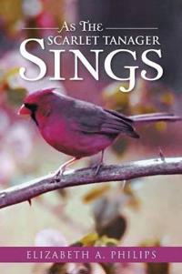 Bokomslag for "As the Scarlet Tanager Sings"