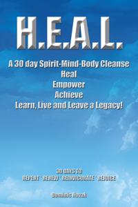 H.E.A.L.  a 30 Day Spirit-Mind-Body Cleanse