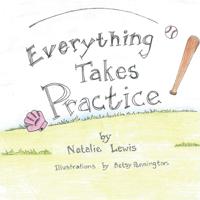 Everything Takes Practice