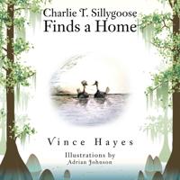 Charlie T. Sillygoose Finds a Home